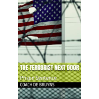 The Terrorist Next Door: Prison Sentence eBook